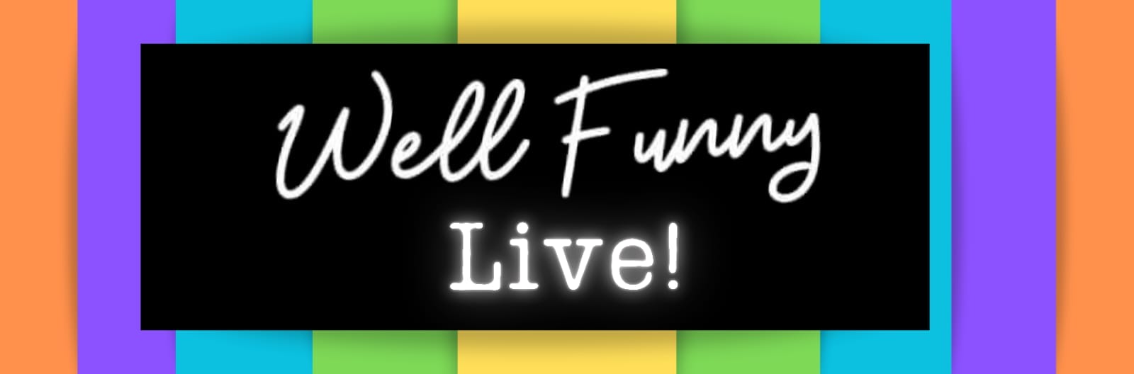 Well Funny Live
